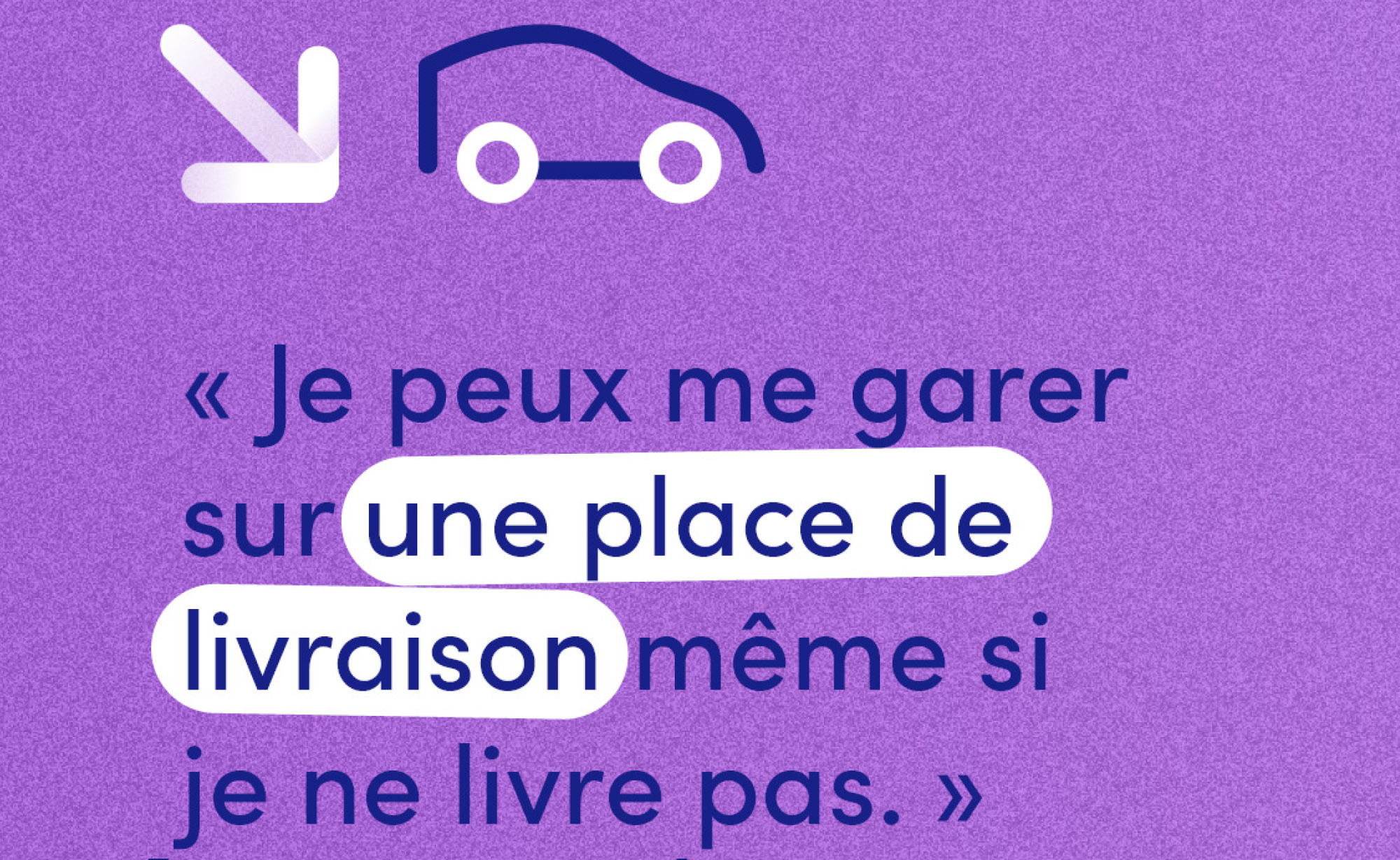 Le saviez-vous ? Se garer sur une place de livraison