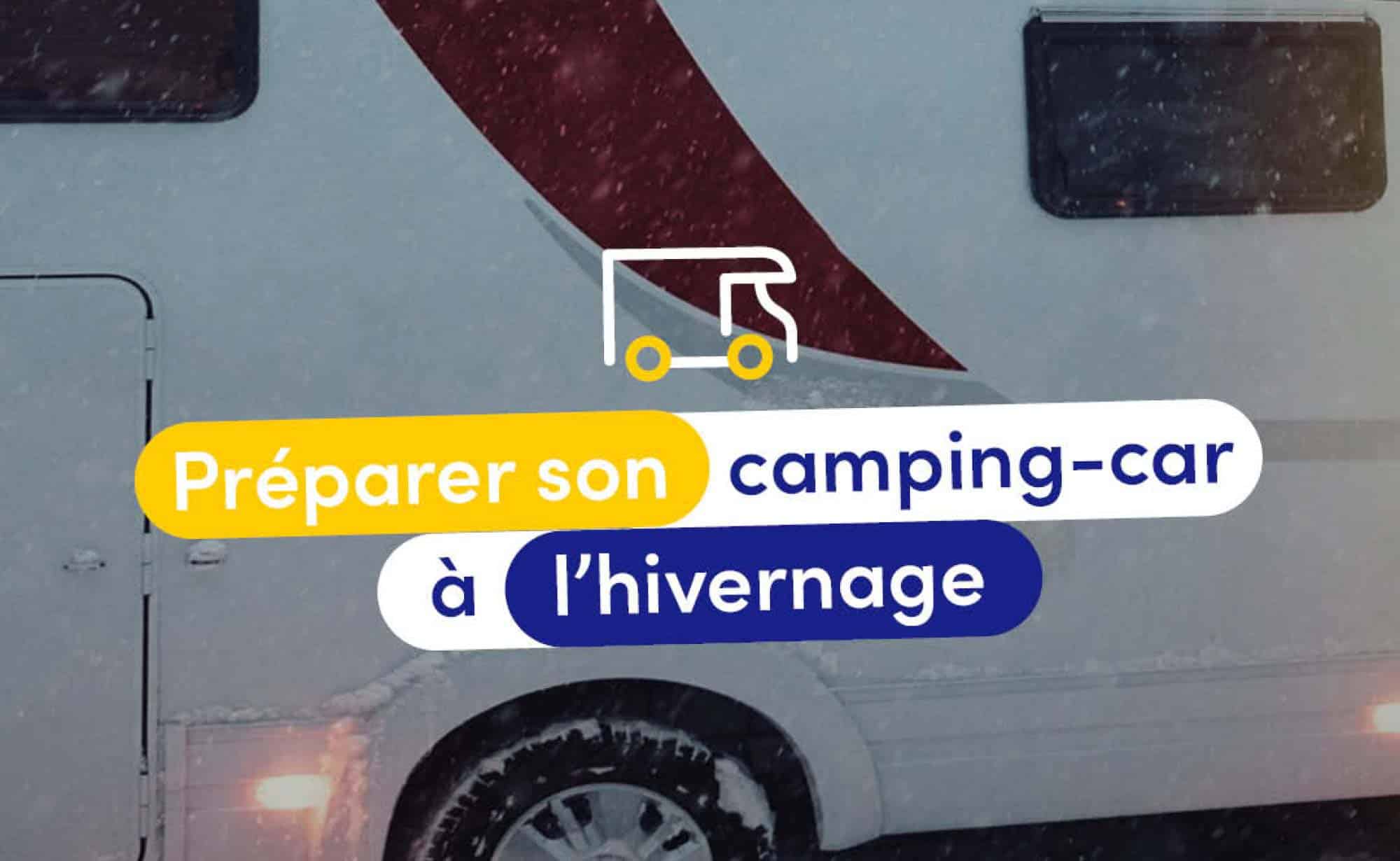 Hivernage du camping-car : nos conseils avec la FFCC